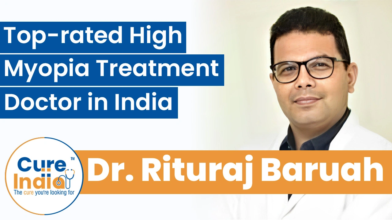 Dr Rituraj Baruah: Top-rated High Myopia Treatment Doctor in India